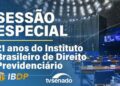 Senado homenageia os 21 anos do Instituto Brasileiro de Direito Previdenciário – 17/3/25 — Senado Notícias