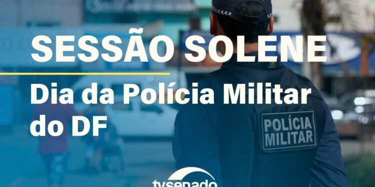 Congresso celebra o Dia da Polícia Militar do DF – 16/5/25 — Senado Notícias