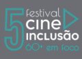 Festival Cine Inclusão 60+ discute etarismo e envelhecimento