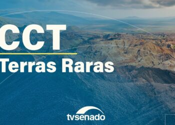 CCT debate impacto econômico da mineração e beneficiamento das terras raras – 17/9/25 — Senado Notícias