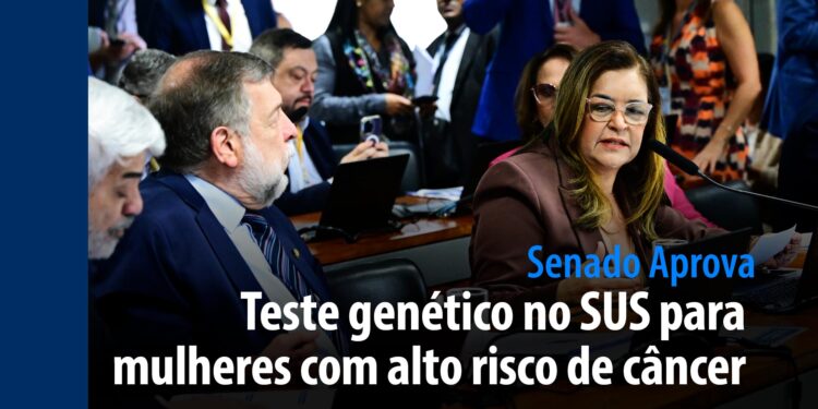 teste genético no SUS para mulheres com alto risco de câncer — Senado Notícias