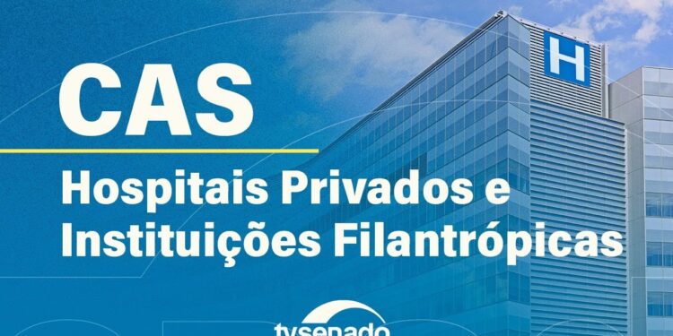 Vídeo: Ao vivo: CAS debate fortalecimento das filantrópicas de saúde – 13/10/25