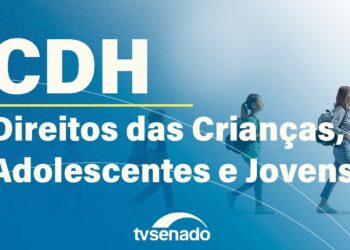 Vídeo: Ao vivo: CDH debate direitos humanos dos jovens – 29/10/25