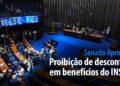 proibição de desconto em benefícios do INSS — Senado Notícias