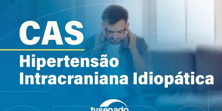 CAS debate atenção à hipertensão intracraniana – 15/12/2025 — Senado Notícias