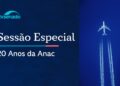 sessão especial celebra 20 anos da Anac – 16/3/26 — Senado Notícias