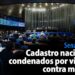 Cadastro nacional de condenados por violência contra mulheres — Senado Notícias