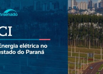 CI debate falhas no fornecimento de energia no Paraná – 5/5/26 — Senado Notícias