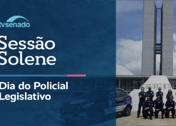 Sessão solene presta homenagem ao Dia do Policial Legislativo – 26/6/26 — Senado Notícias