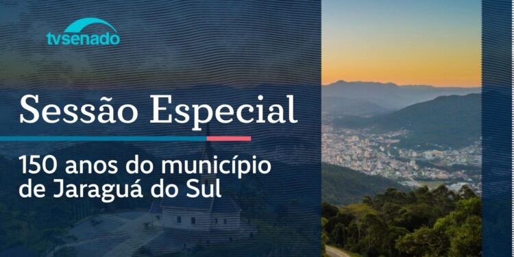 Senado celebra os 150 anos de Jaraguá do Sul – 30/6/26 — Senado Notícias