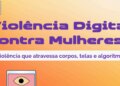Denúncias de violência digital contra mulheres crescem 188% em um ano