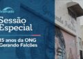 Senado celebra os 15 anos da ONG Gerando Falcões – 3/7/26 — Senado Notícias